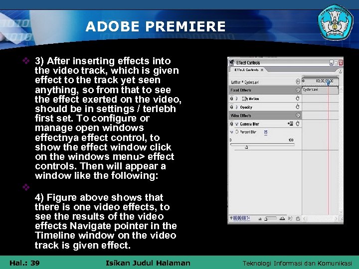 ADOBE PREMIERE v 3) After inserting effects into the video track, which is given