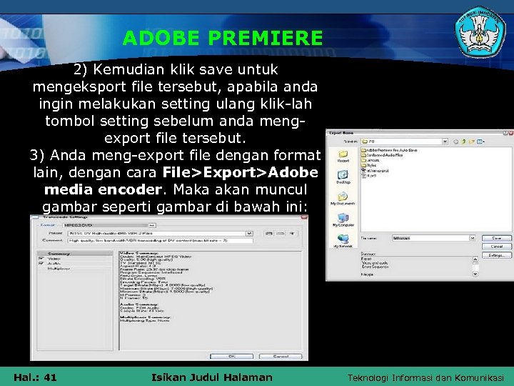ADOBE PREMIERE 2) Kemudian klik save untuk mengeksport file tersebut, apabila anda ingin melakukan