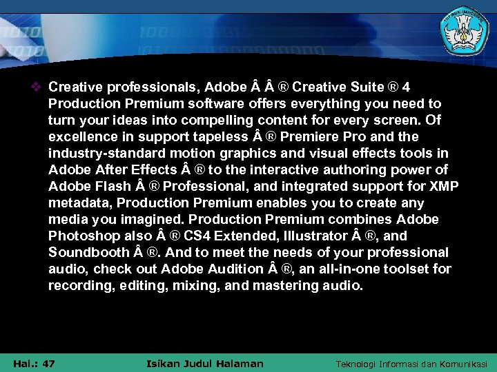 v Creative professionals, Adobe ® Creative Suite ® 4 Production Premium software offers everything