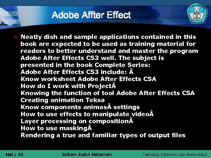 Adobe Affter Effect v Neatly dish and sample applications contained in this book are