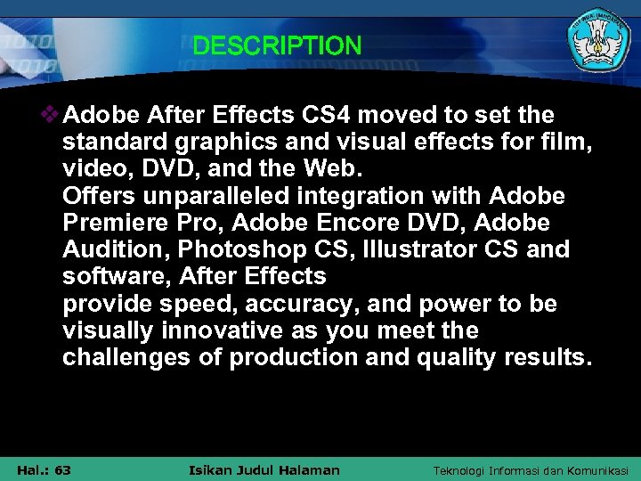 DESCRIPTION v Adobe After Effects CS 4 moved to set the standard graphics and