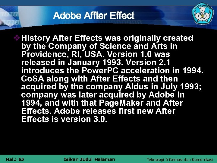 Adobe Affter Effect v History After Effects was originally created by the Company of