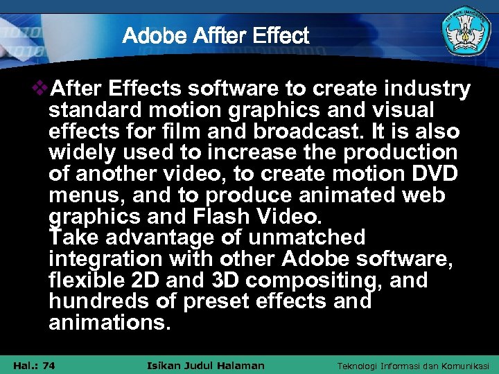 Adobe Affter Effect v. After Effects software to create industry standard motion graphics and