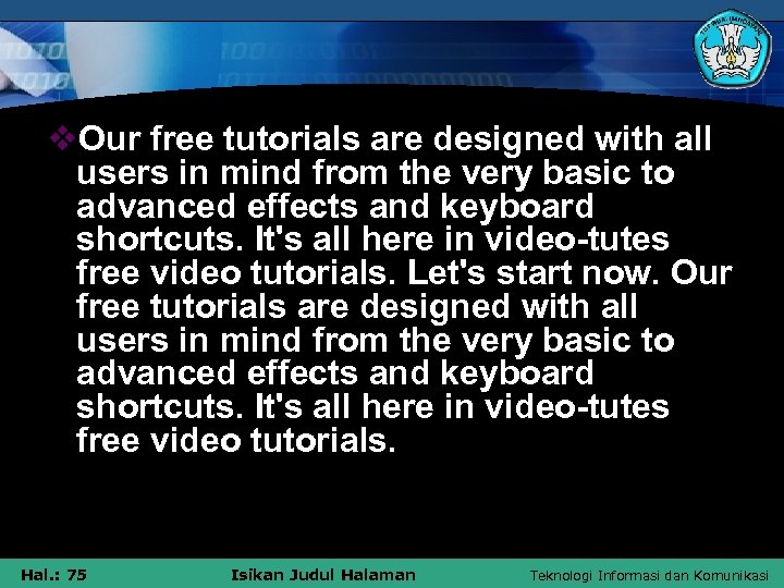 v. Our free tutorials are designed with all users in mind from the very