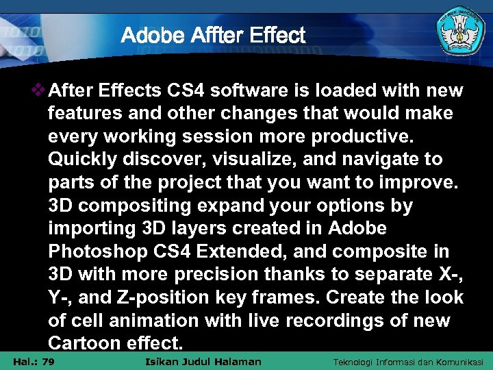 Adobe Affter Effect v After Effects CS 4 software is loaded with new features