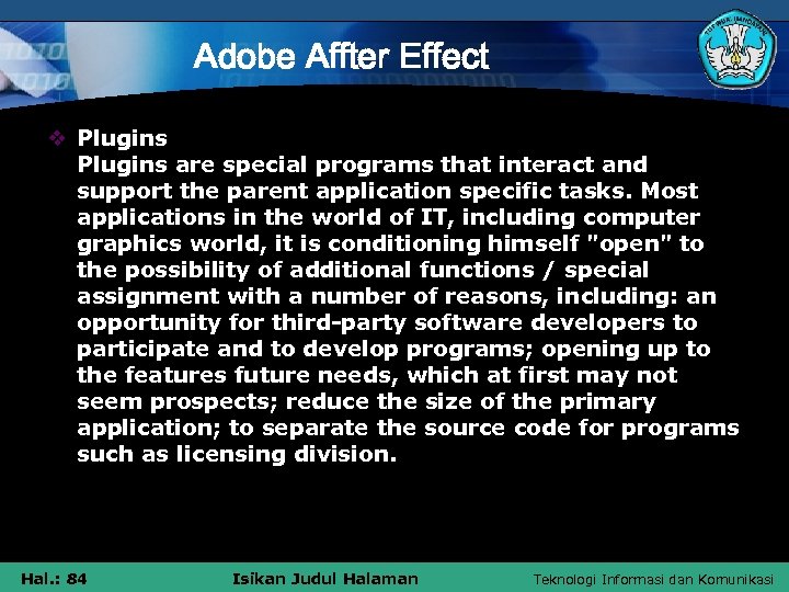 Adobe Affter Effect v Plugins are special programs that interact and support the parent