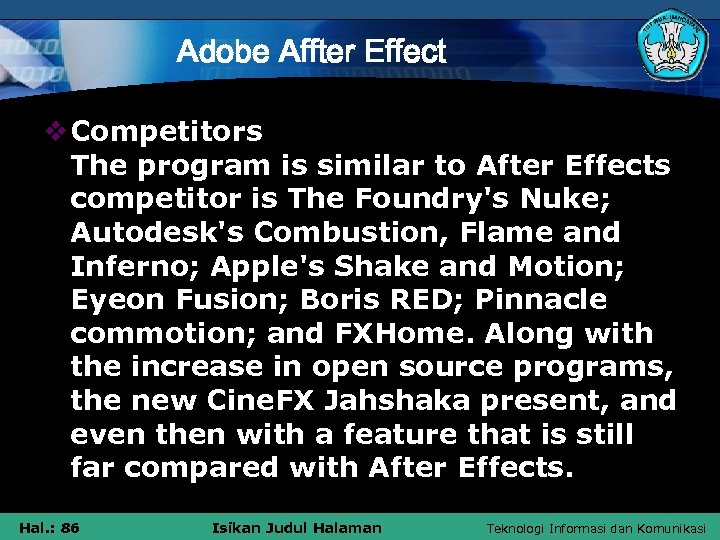 Adobe Affter Effect v Competitors The program is similar to After Effects competitor is