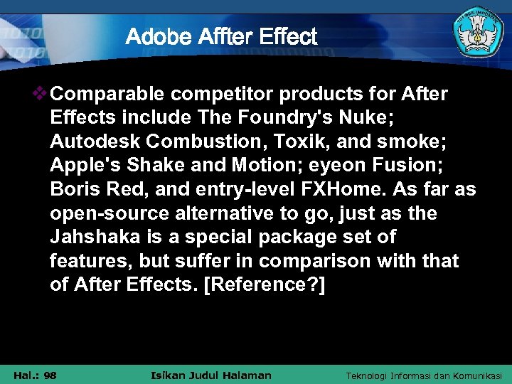 Adobe Affter Effect v Comparable competitor products for After Effects include The Foundry's Nuke;