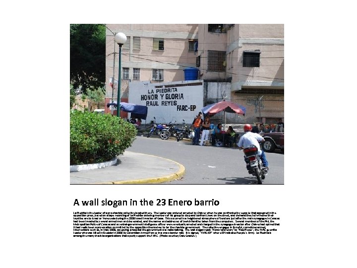 A wall slogan in the 23 Enero barrio La Piedrita is the leader of