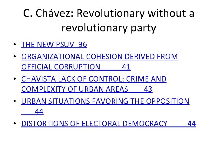 C. Chávez: Revolutionary without a revolutionary party • THE NEW PSUV 36 • ORGANIZATIONAL