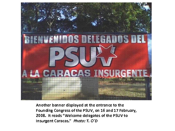 Another banner displayed at the entrance to the Founding Congress of the PSUV, on