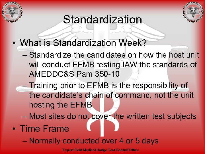 Standardization • What is Standardization Week? – Standardize the candidates on how the host