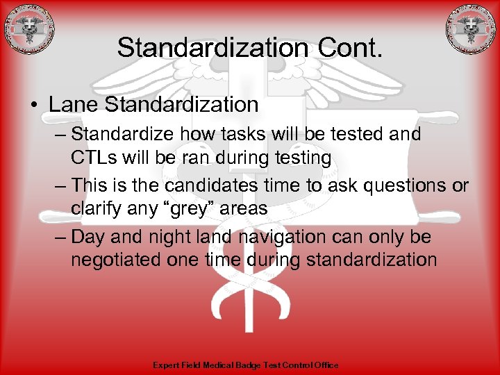 Standardization Cont. • Lane Standardization – Standardize how tasks will be tested and CTLs