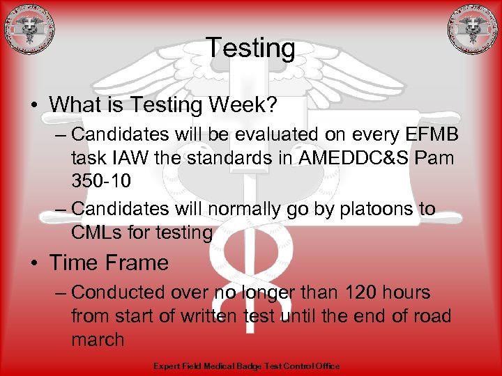 Testing • What is Testing Week? – Candidates will be evaluated on every EFMB
