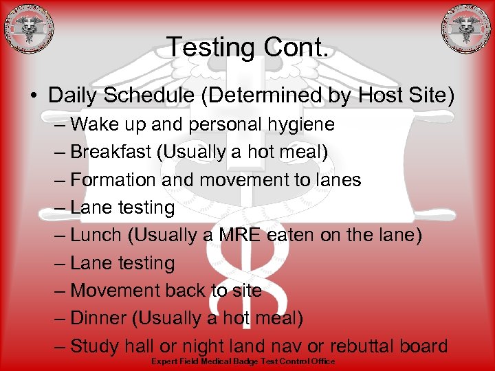 Testing Cont. • Daily Schedule (Determined by Host Site) – Wake up and personal