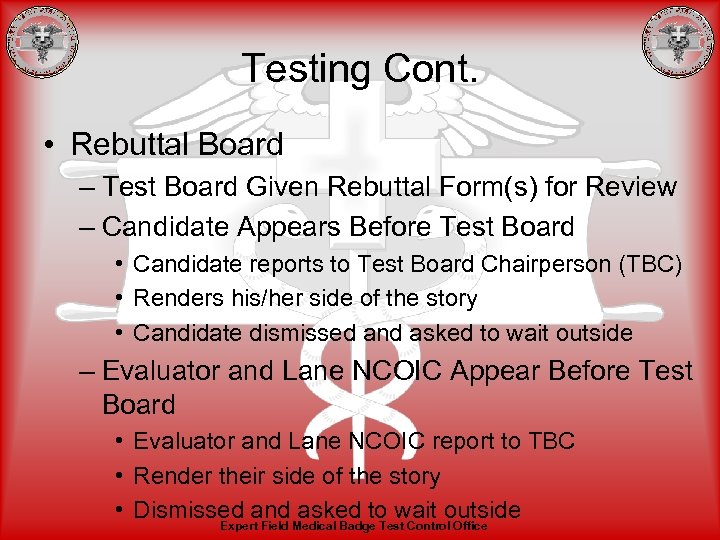 Testing Cont. • Rebuttal Board – Test Board Given Rebuttal Form(s) for Review –