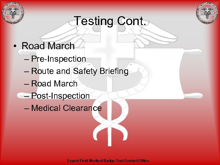 Testing Cont. • Road March – Pre-Inspection – Route and Safety Briefing – Road