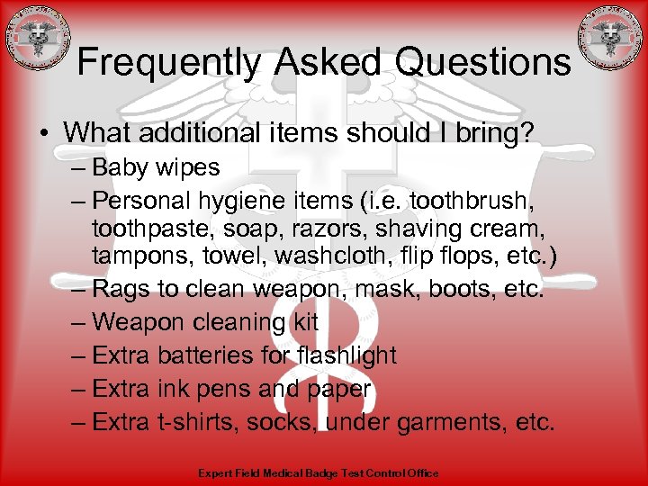 Frequently Asked Questions • What additional items should I bring? – Baby wipes –