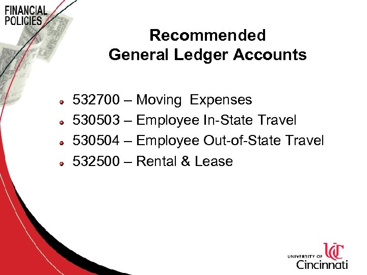 Recommended General Ledger Accounts 532700 – Moving Expenses 530503 – Employee In-State Travel 530504