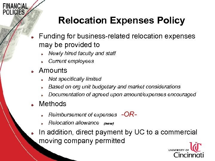 Relocation Expenses Policy Funding for business-related relocation expenses may be provided to Newly hired