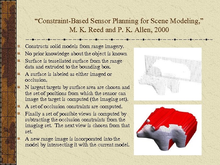 “Constraint-Based Sensor Planning for Scene Modeling, ” M. K. Reed and P. K. Allen,