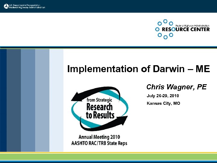 Implementation of Darwin – ME Chris Wagner, PE July 26 -29, 2010 Kansas City,
