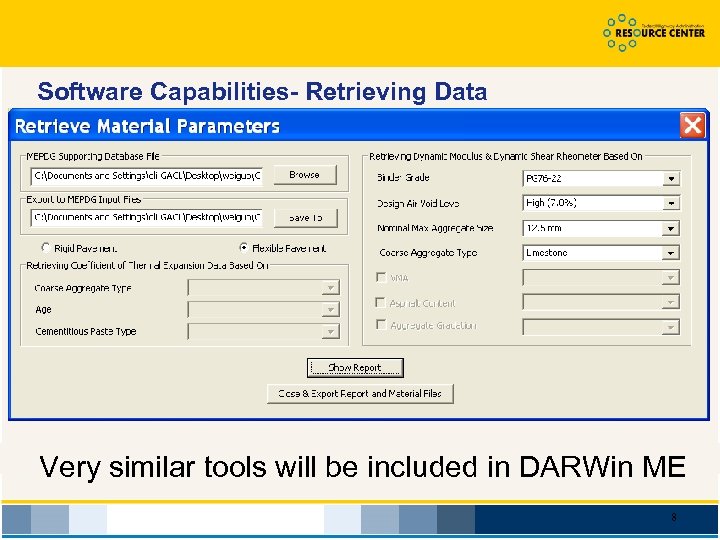 Software Capabilities- Retrieving Data Very similar tools will be included in DARWin ME 8