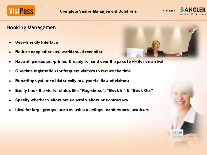 Complete Visitor Management Solutions A Product of Booking Management User-friendly Interface Reduce congestion and