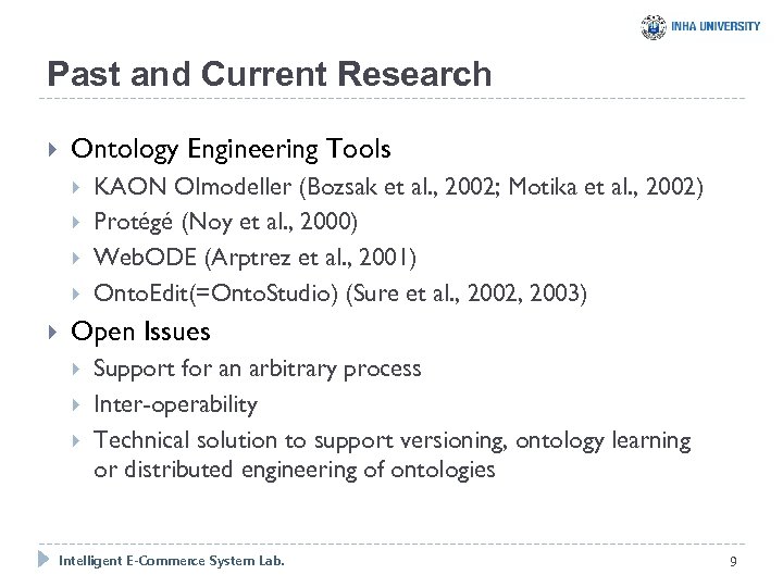 Past and Current Research Ontology Engineering Tools KAON OImodeller (Bozsak et al. , 2002;