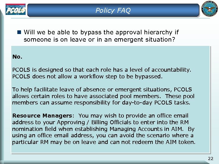 Policy FAQ n Will we be able to bypass the approval hierarchy if someone