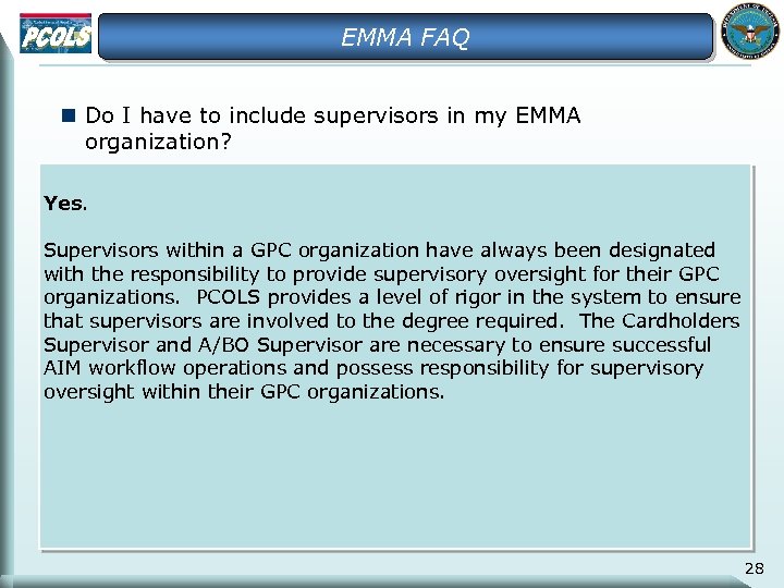 EMMA FAQ n Do I have to include supervisors in my EMMA organization? Yes.