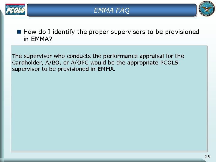 EMMA FAQ n How do I identify the proper supervisors to be provisioned in
