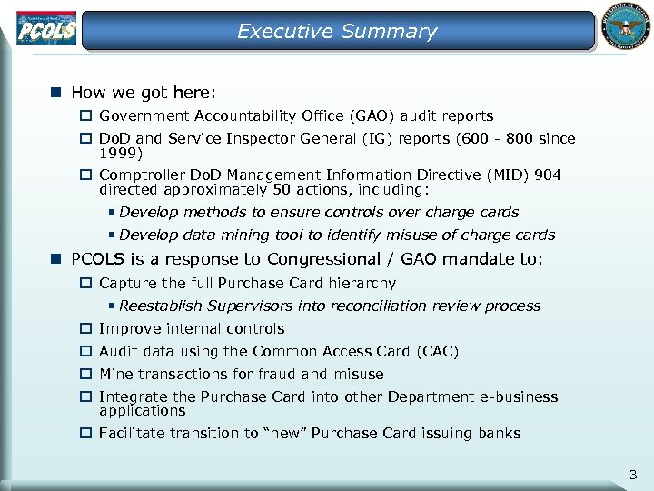 Executive Summary n How we got here: o Government Accountability Office (GAO) audit reports