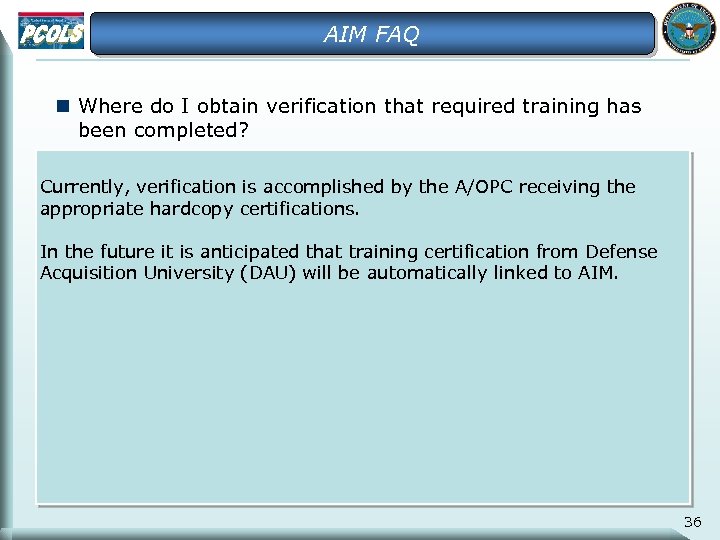 AIM FAQ n Where do I obtain verification that required training has been completed?
