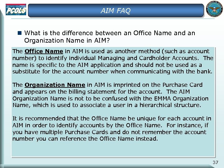AIM FAQ n What is the difference between an Office Name and an Organization