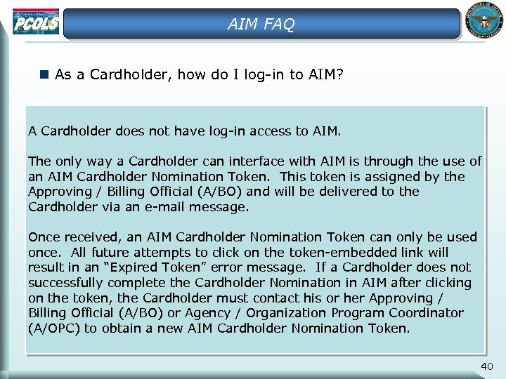 AIM FAQ n As a Cardholder, how do I log-in to AIM? A Cardholder