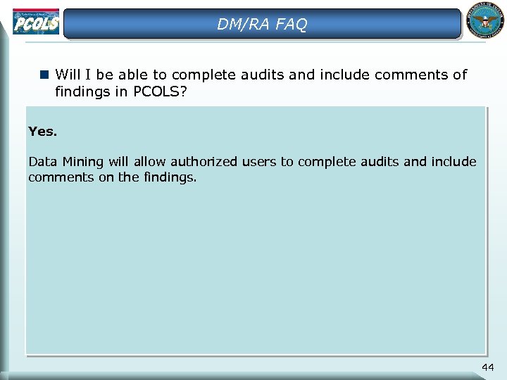 DM/RA FAQ n Will I be able to complete audits and include comments of