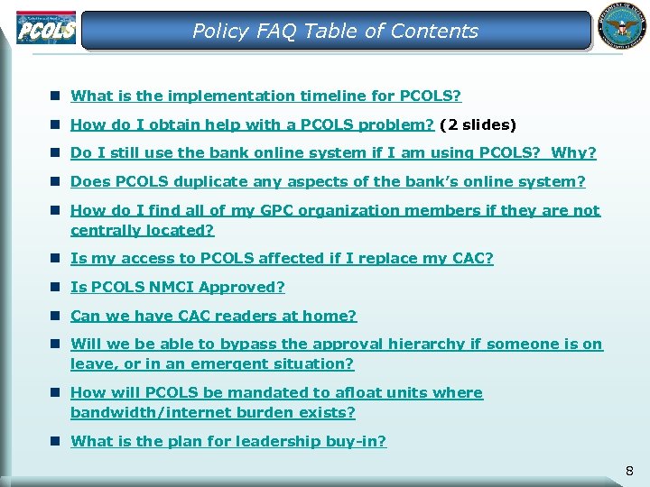 Policy FAQ Table of Contents n What is the implementation timeline for PCOLS? n