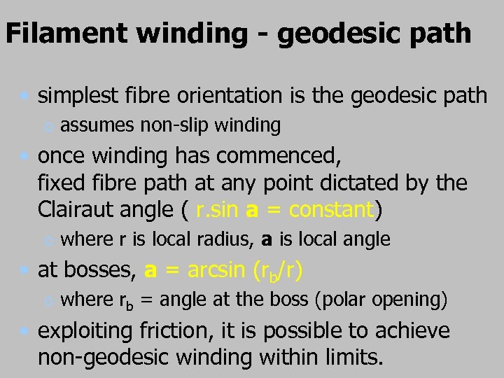 Filament winding - geodesic path • simplest fibre orientation is the geodesic path o