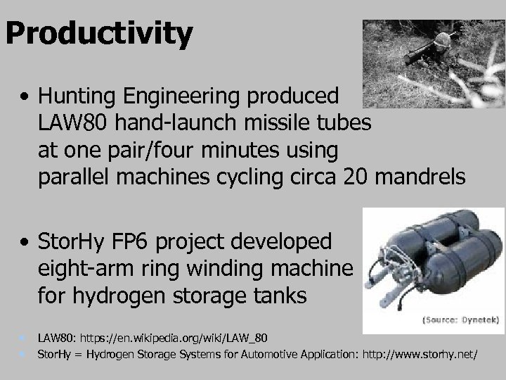 Productivity • Hunting Engineering produced LAW 80 hand-launch missile tubes at one pair/four minutes