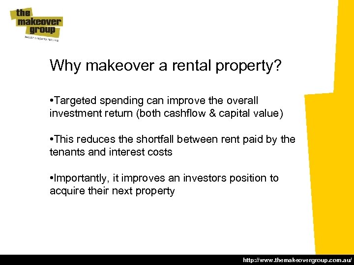 Why makeover a rental property? • Targeted spending can improve the overall investment return