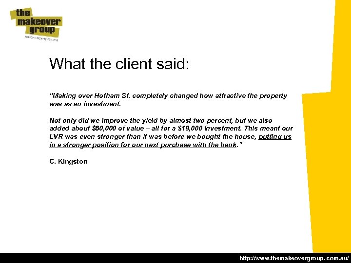 What the client said: “Making over Hotham St. completely changed how attractive the property