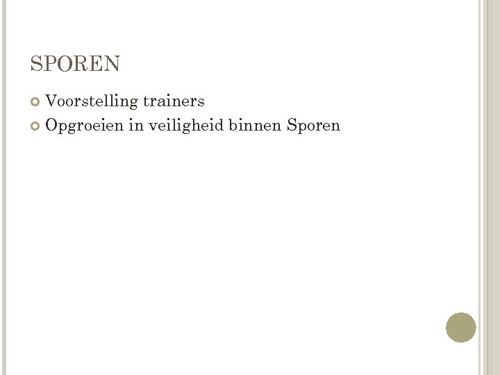 SPOREN Voorstelling trainers Opgroeien in veiligheid binnen Sporen 