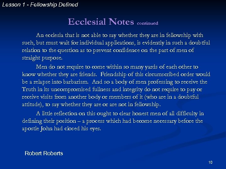 Lesson 1 - Fellowship Defined Ecclesial Notes continued An ecclesia that is not able