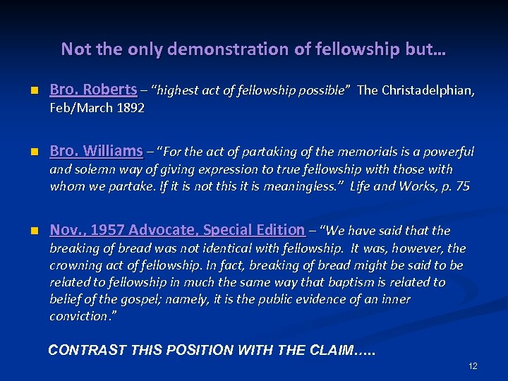 Not the only demonstration of fellowship but… n Bro. Roberts – “highest act of