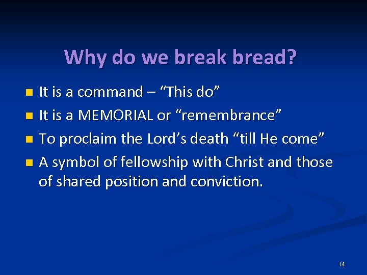Why do we break bread? It is a command – “This do” n It