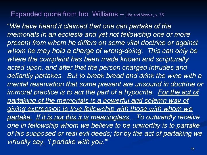Expanded quote from bro. Williams – Life and Works, p. 75 “We have heard