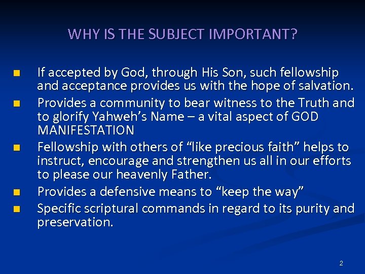 WHY IS THE SUBJECT IMPORTANT? n n n If accepted by God, through His