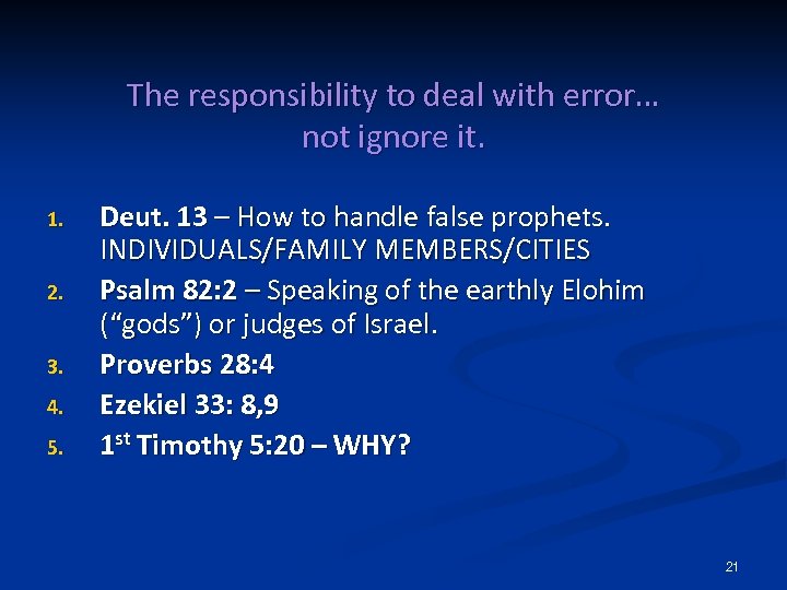 The responsibility to deal with error… not ignore it. 1. 2. 3. 4. 5.