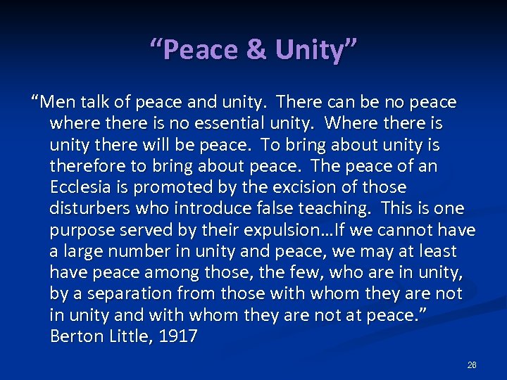 “Peace & Unity” “Men talk of peace and unity. There can be no peace